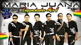 ENGANCHADOS MIX 1  MARIA JUANA KaraOke HD [upl. by Eeliram211]