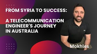 Mokhles  Telecom Engineer  Career Launch Australia 61 409 13 14 15 [upl. by Dirgis161]