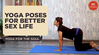 Yoga Poses For Better Sex Life  Yoga For The Soul [upl. by Alemap755]