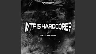 WTF Is Hardcore [upl. by Jadd872]