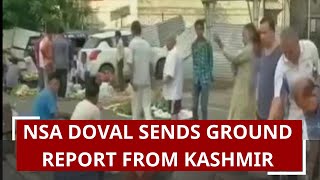 NSA Ajit Doval sends ground report from Jammu and Kashmir [upl. by Survance448]