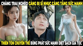 Chàng Trai càng Bị Sĩ Nhục Càng Tăng Sức Mạnh Đột Phá Thiên Tôn Báo Thù Các Gia Tộc  555TV [upl. by Ramsdell]