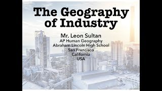 AP Human Geography Lecture The Geography Of Industry Lecture Where things are made amp why [upl. by Ailasor]