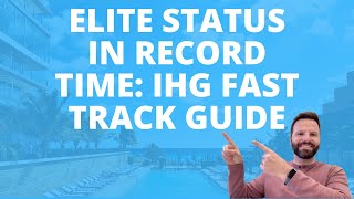 Get Elite Status in Record Time The IHG Fast Track Guide [upl. by Serafina]