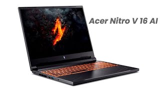 Acer Nitro V 16 AI  First Look  Review Full Specifications [upl. by Aleakim]