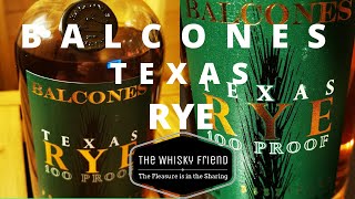 BALCONES TEXAS RYE100 PROOFTHE WHISKY FRIEND REVIEW 94 [upl. by Rizan]