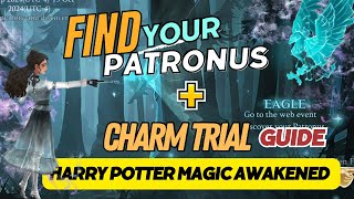 HELP FINDING YOUR PATRONUS AND COMPLETE THE CHARM TRIAL EVENT in Harry Potter Magic Awakened [upl. by Siobhan982]