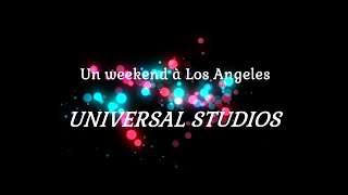 VLOG Universal Studios à Los Angeles  Novembre 2016 [upl. by Navannod]