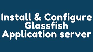 How to install and configure Glassfish application server [upl. by Mairem]