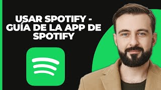 Cómo Usar Spotify  Guía de la App de Spotify [upl. by Hennessey]