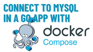 Connect to MySQL on Golang and Create DockerCompose file [upl. by Anaele]