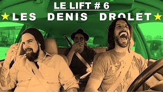 LE LIFT 6  Les Denis Drolet [upl. by Eiwoh]