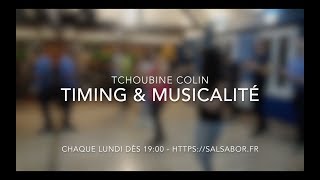 Cours de Timing amp Musicalité  Tchoubine Colin  Salsabor Paris [upl. by Solahcin]