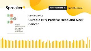 Curable HPV Positive Head and Neck Cancer [upl. by Bausch]