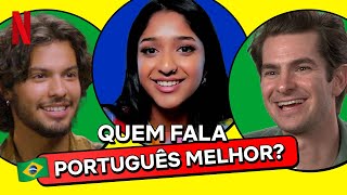 FAMOSOS falando em PORTUGUÊS 🇧🇷  Netflix Brasil [upl. by Beshore]