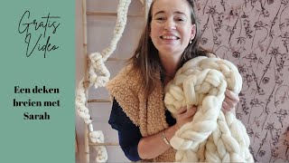 Gratis DIY VIDEO  Een deken van lontwol breien met Sarah [upl. by Fowle]