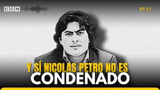 EP12 ¿Qué pasaría si la justicia no llega para Nicolas Petro [upl. by Asek]