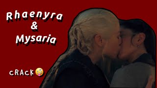 Rhaenyra amp Mysaria CRACK  House of the Dragon [upl. by Htebazila]