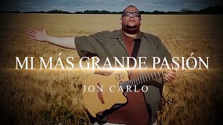 Jon Carlo  Mi Mas Grande Pasión Video Oficial [upl. by Eissirhc]