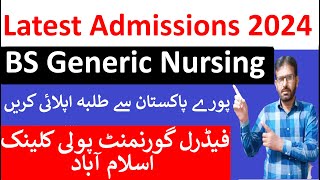 BS nursing Generic Admissions 2024 Latest NewsPGMI Islamabad Nursing Admissions Far All Pakistan [upl. by Selmore]