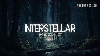 INTERSTELLAR soundtrack but its relaxing ambient version  Immersive BGM Melancholic Melody [upl. by Dal73]