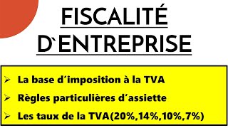 Fiscalité d’entreprise S5La base d’imposition  Taux de TVA [upl. by Akinhoj]