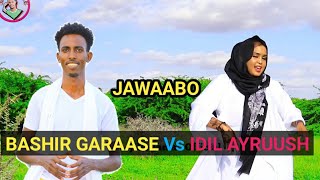 DHAANTO  LA ISKU KARBAASHEY  IDIL AYRUUSH Vs BASHIR GARAASE [upl. by Pam]