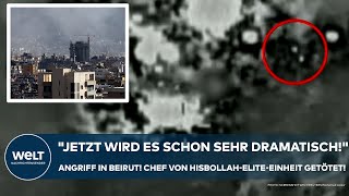 LIBANON quotJetzt wird es schon sehr dramatischquot Beirut Chef von HisbollahEliteEinheit getötet [upl. by Bathilda]