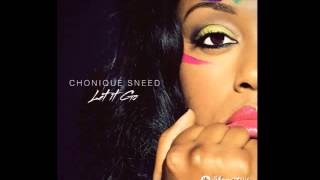 Let It Go  Single By Chonique Sneed [upl. by Shuler]