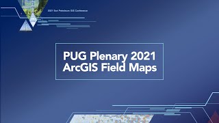 PUG Plenary 2021  ArcGIS Field Maps [upl. by Blackwell455]