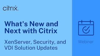 Whats New and Next with Citrix XenServer Security and VDI Solution Updates [upl. by Saisoj]