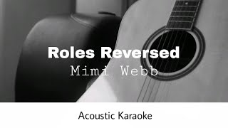 Mimi Webb  Roles Reversed Acoustic Karaoke [upl. by Allayne]