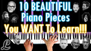 10 BEAUTIFUL piano pieces you WANT to learn TODAY Or in 2020 [upl. by Adorl]