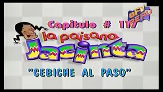 La Paisana Jacinta  Cebiche al Paso Capitulo 117 [upl. by Morra981]