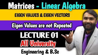 EIGEN VALUES AND EIGEN VECTORS  Matrices  Linear Algebra Eigen Values are non RepeatedLECTURE 01 [upl. by Neva]