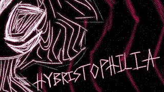 HYBRISTOPHILIA Original song [upl. by Dnalwor893]