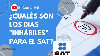 🗓️📌Días Inhabiles y días habiles 📅Cúales son y como funcionan en los Plazos con el SAT🧮 [upl. by Anneirb]