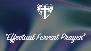 Effectual Fervent Prayer [upl. by Emanuel]