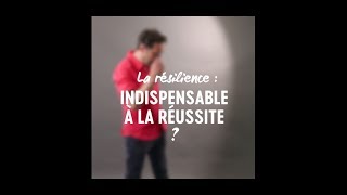 La résilience indispensable à la réussite Yves Cusset vous en parle [upl. by Suirradal]