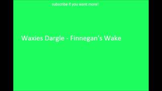 Irish Drinking Songs Waxies Dargle  Finnegans Wake [upl. by Alien]