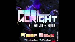 Awon Boyz  Feel Alright feat Ayo Jay amp Hoodini [upl. by Tonjes]