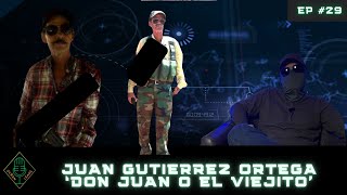 EP 29 PARTE 1 Juan Gutierrez Ortega Don Juan o El Viejito [upl. by Matthia]