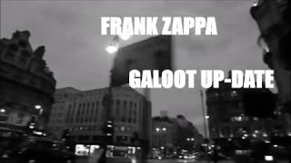 FRANK ZAPPA  GALOOT UPDATE [upl. by Nadabus]