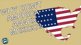 Why didnt the USA annex all of Mexico in 1848 Short Animated Documentary [upl. by Margarethe634]