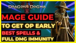 DRAGONS DOGMA 2  MAGE Guide to get OP EARLY Best Spells amp PARTY WIDE DMG IMMUNITY [upl. by Tut]