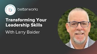 Strategies to Transform Your Leadership Skills With Larry Baider  Watch the video [upl. by Haidebez]