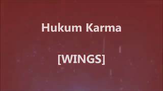 WINGS  Hukum Karma  Lirik  Lyrics On Screen [upl. by Asseral]