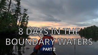 8 Day Boundary Waters Canoe Trip  60 Miles  Part 2 [upl. by Nabla]