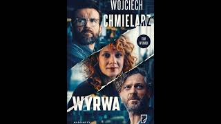 Wojciech Chmielarz  Wyrwa  Audiobooki  Audiobook Pl [upl. by Dardani566]