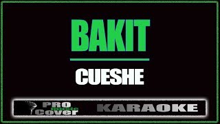 Bakit  CUESHE KARAOKE [upl. by Lat492]